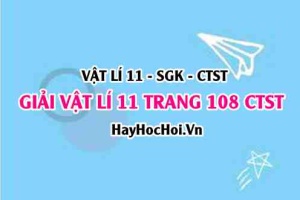 Giải Vật lí 11 Chân trời sáng tạo trang 108 SGK